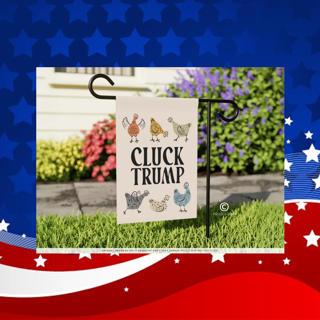 CLUCK TRUMP Garden Flag