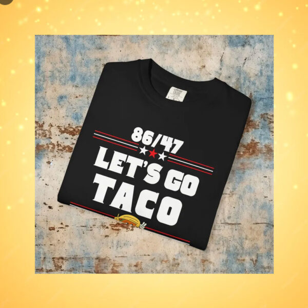 Funny Anti Trump Tariff Taco T-shirt - Let's Go Taco