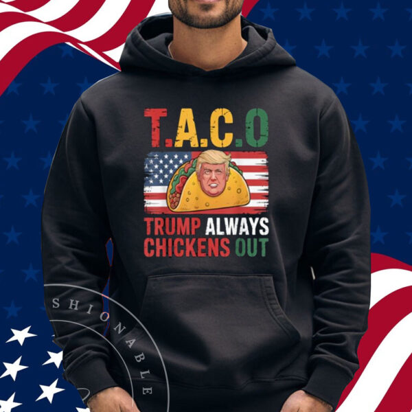 Funny Taco Trump Always Chickens Out For Men Women T-Shirt