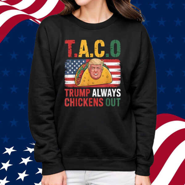 Funny Taco Trump Always Chickens Out For Men Women T-Shirt