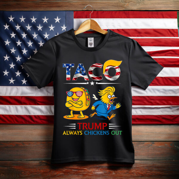 Funny Trump Taco Trump Always Chickens Out T-Shirt