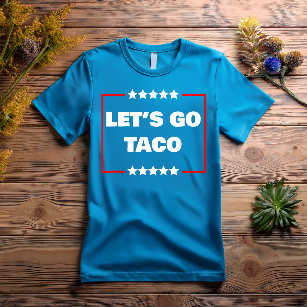 LET'S GO TACO 2025 T-Shirt