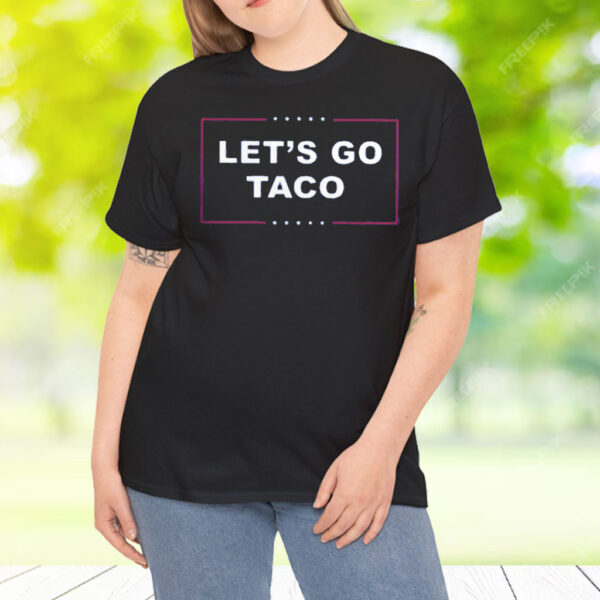 LET'S GO TACO T-Shirts