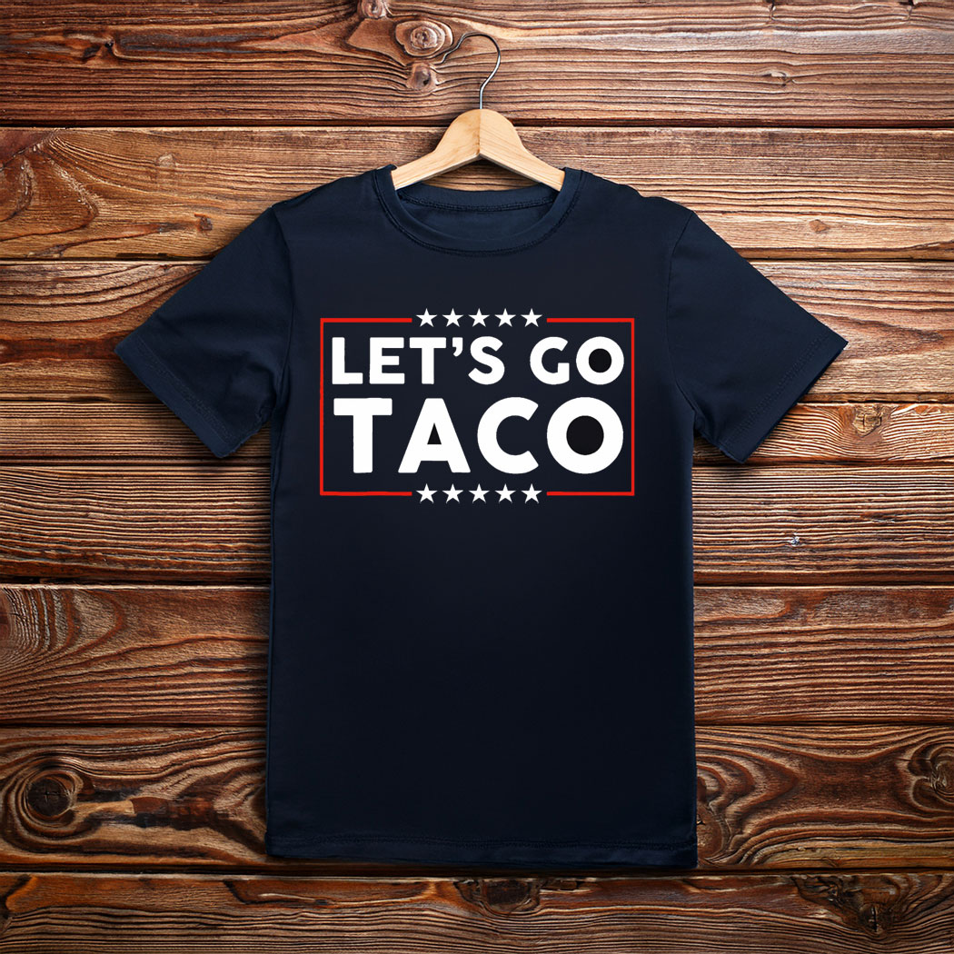 Let’s Go TACO Shirt, Funny Shirt 2025 Taco T-Shirt