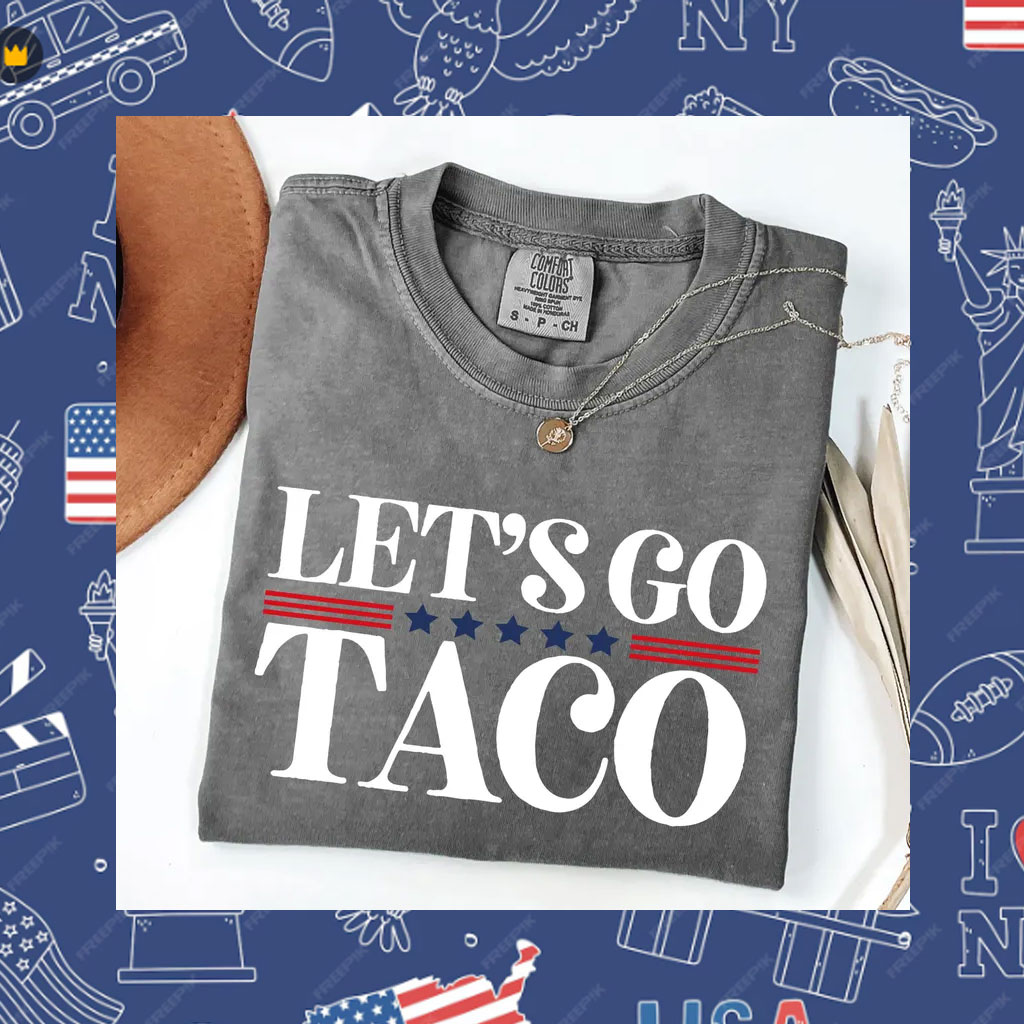 Let's Go TACO Shirt, TACO Trump Shirt