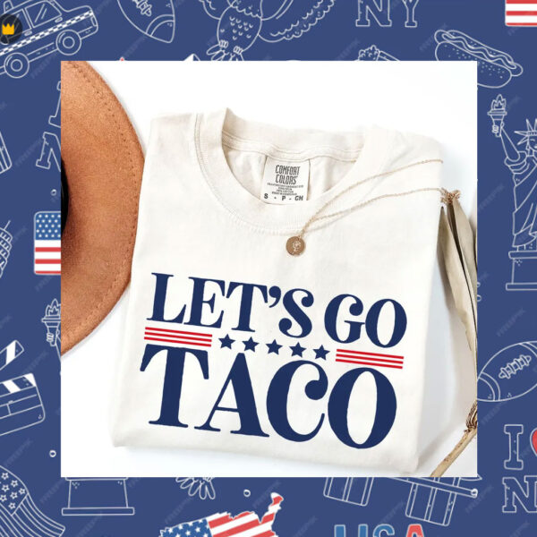 Let's Go TACO Shirt, TACO Trump Shirt