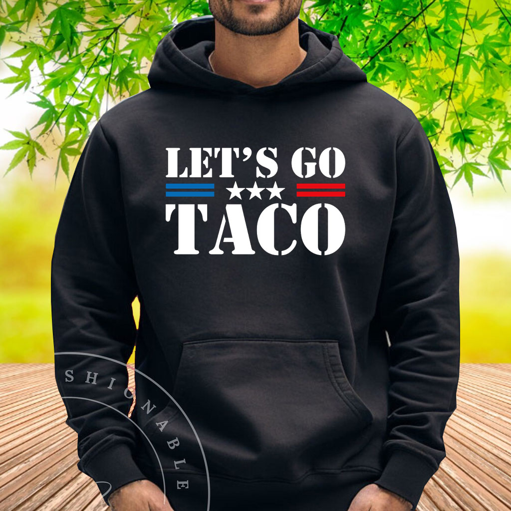 Let's Go TACO Taco Trump Always Chickens Out Shirt