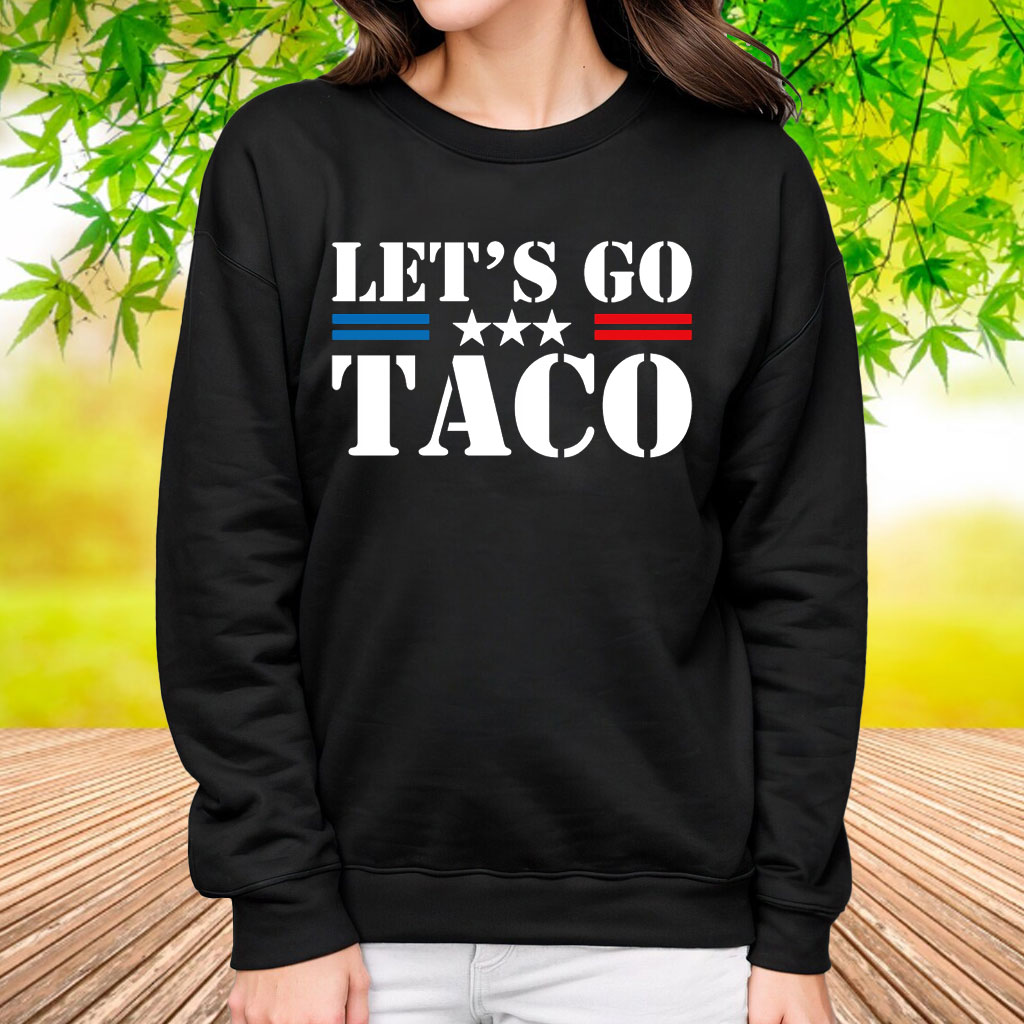 Let's Go TACO Taco Trump Always Chickens Out Shirt