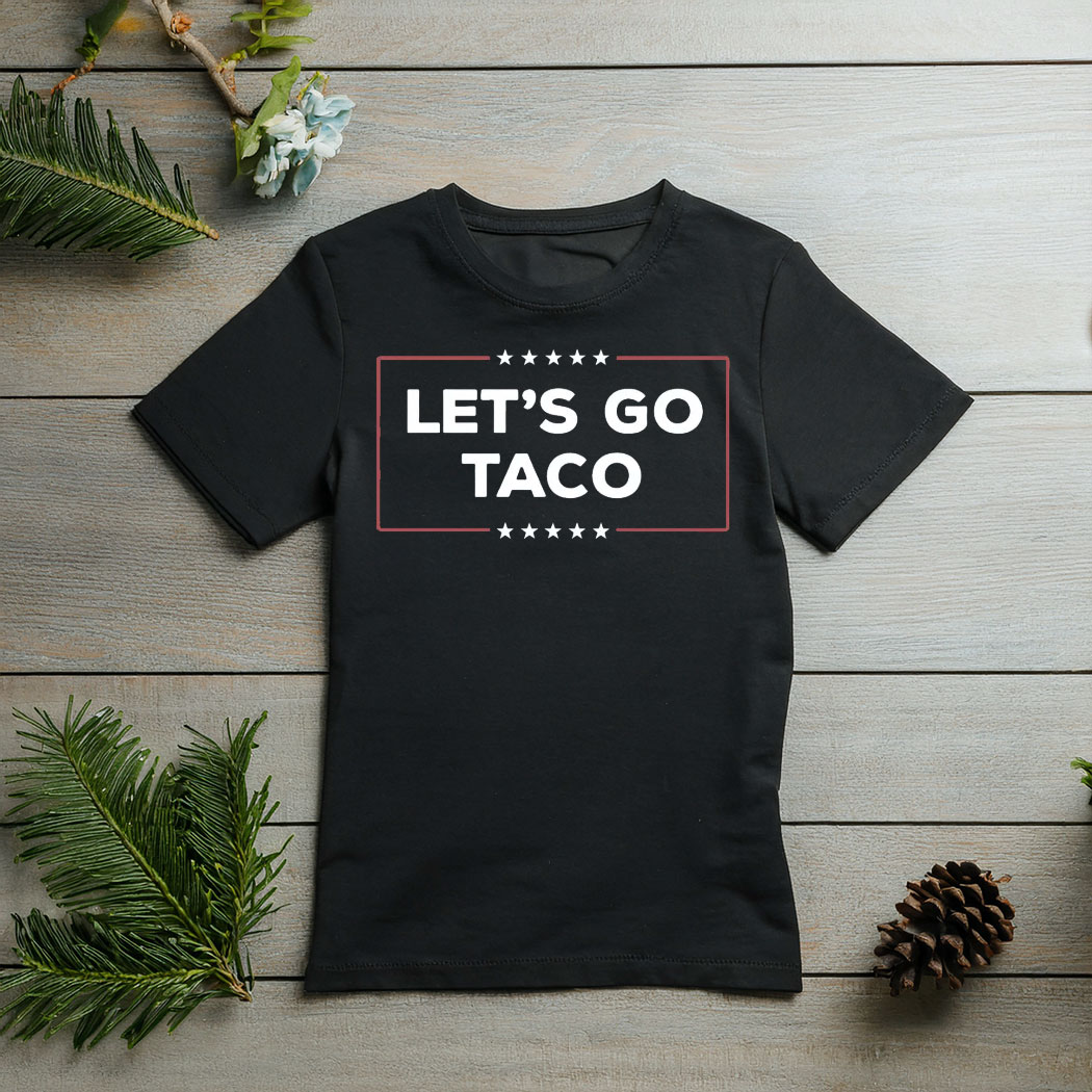 Let’s Go TACO Trump Always Chickens Out Shirt