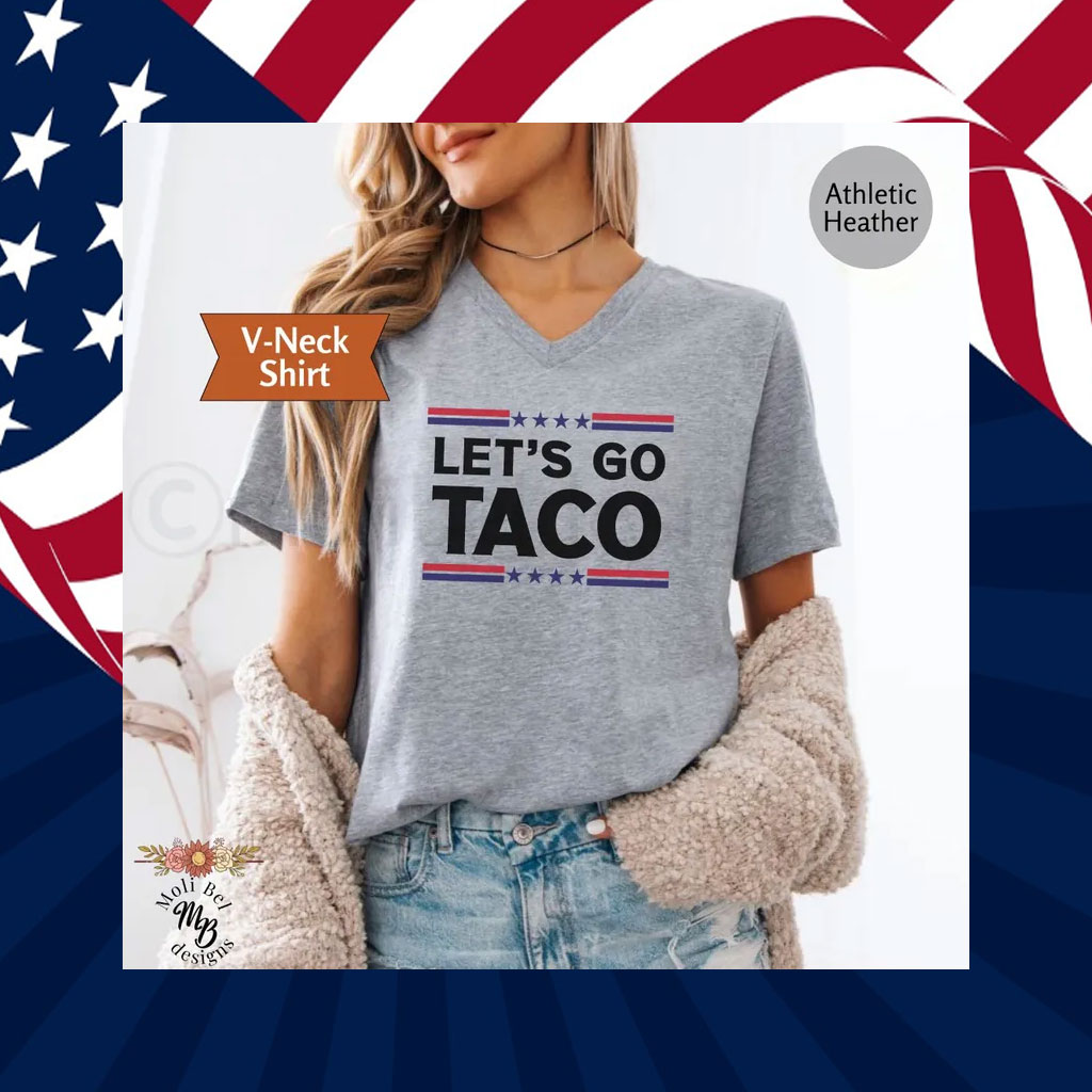 Let's Go TACO V Neck Shirt