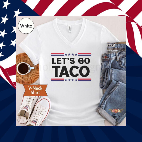 Let's Go TACO V Neck Shirt