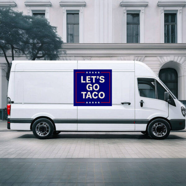Let's Go Taco Car Magnet Anti Trump