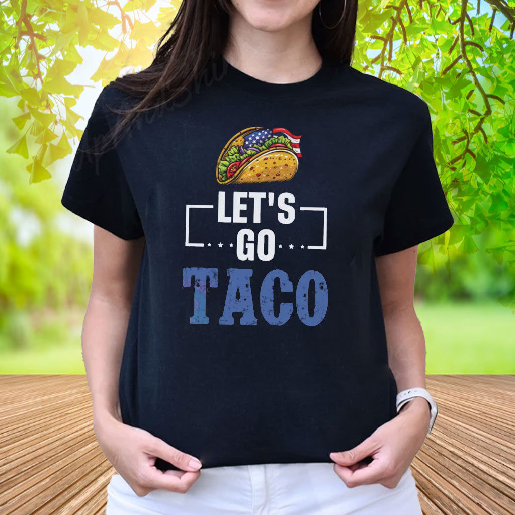 Let's Go Taco FDT Shirt