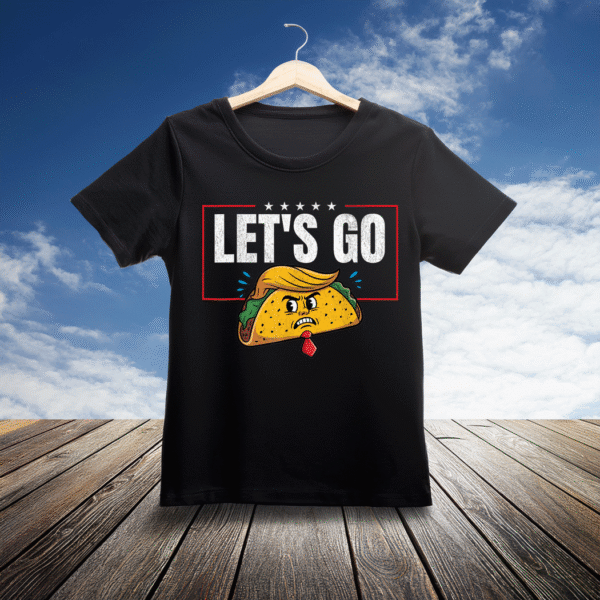 Let's Go Taco Funny Trump Always Chickens Out T-Shirt