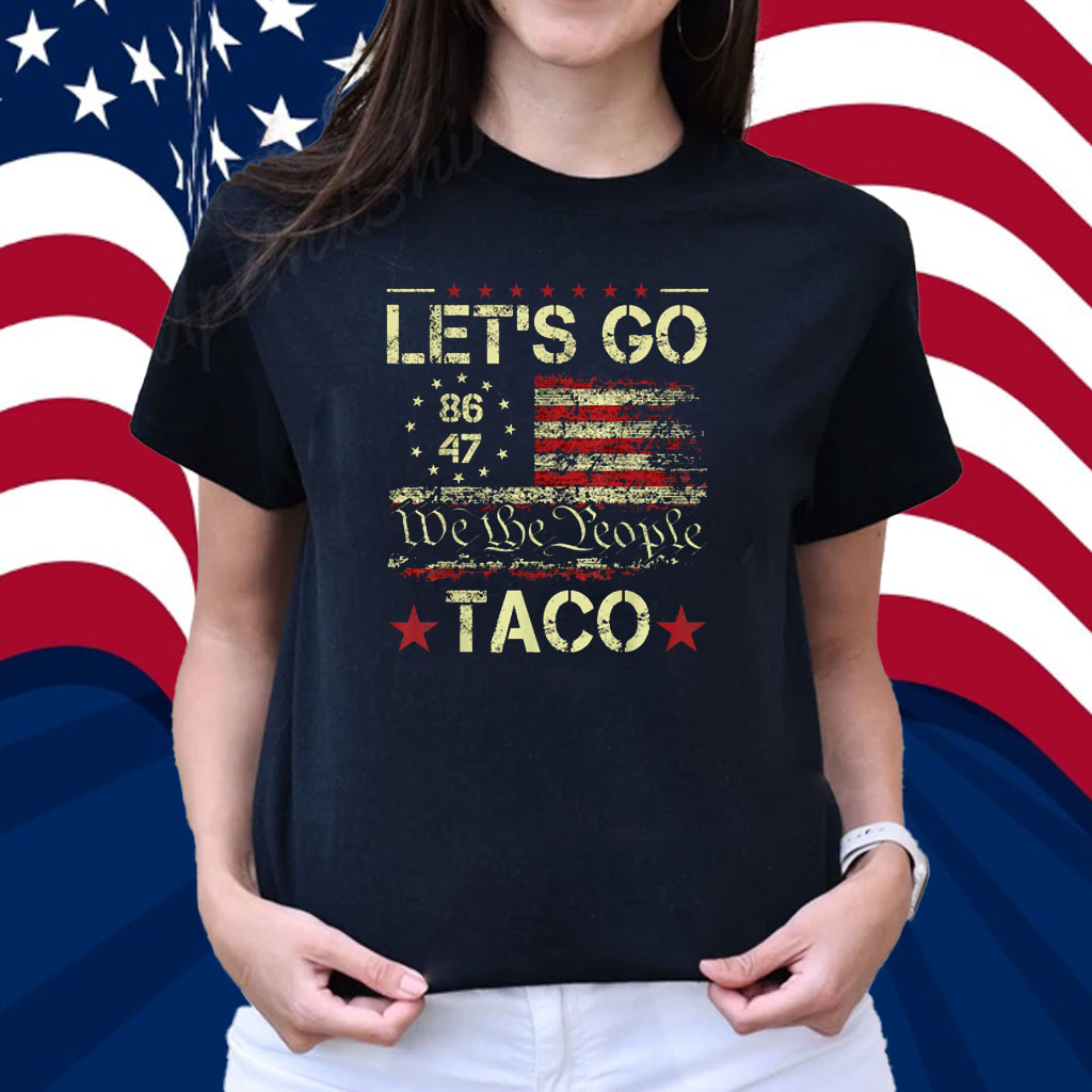 Let’s Go Taco Funny Trump Out Shirt