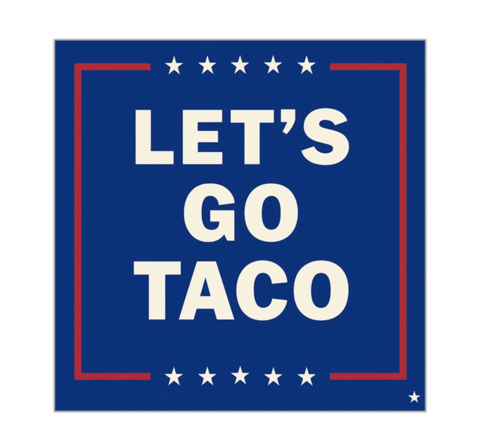 Let's Go Taco Political Humor Square Vinyl Stickers, Anti Trump Sticker