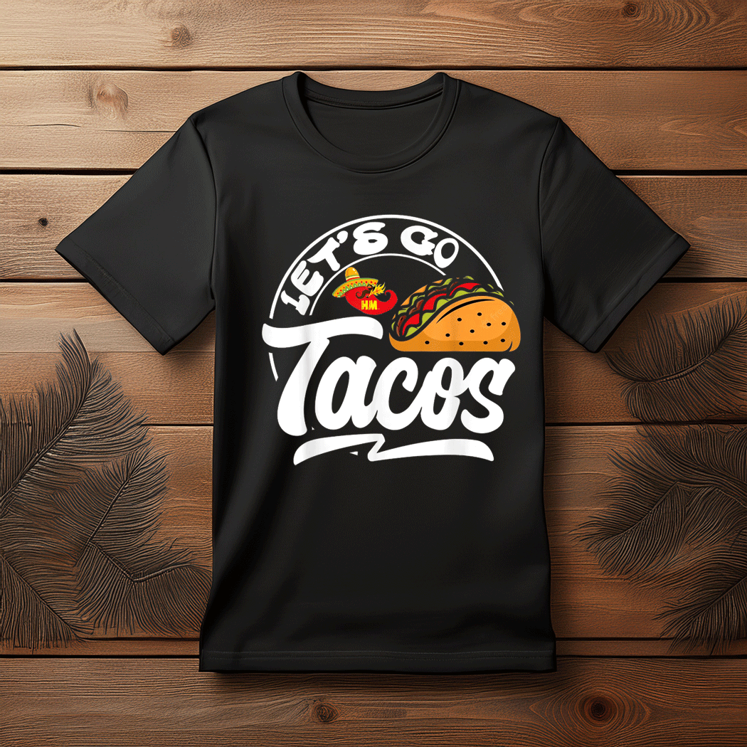 Let's Go Taco Shirt Let's Go Taco T-Shirt