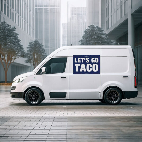 Let's Go Taco Sign, Trump Always Chickens Out Sticker