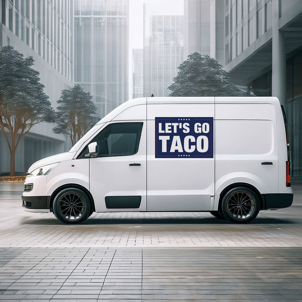 Let's Go Taco Sign, Trump Always Chickens Out Sticker