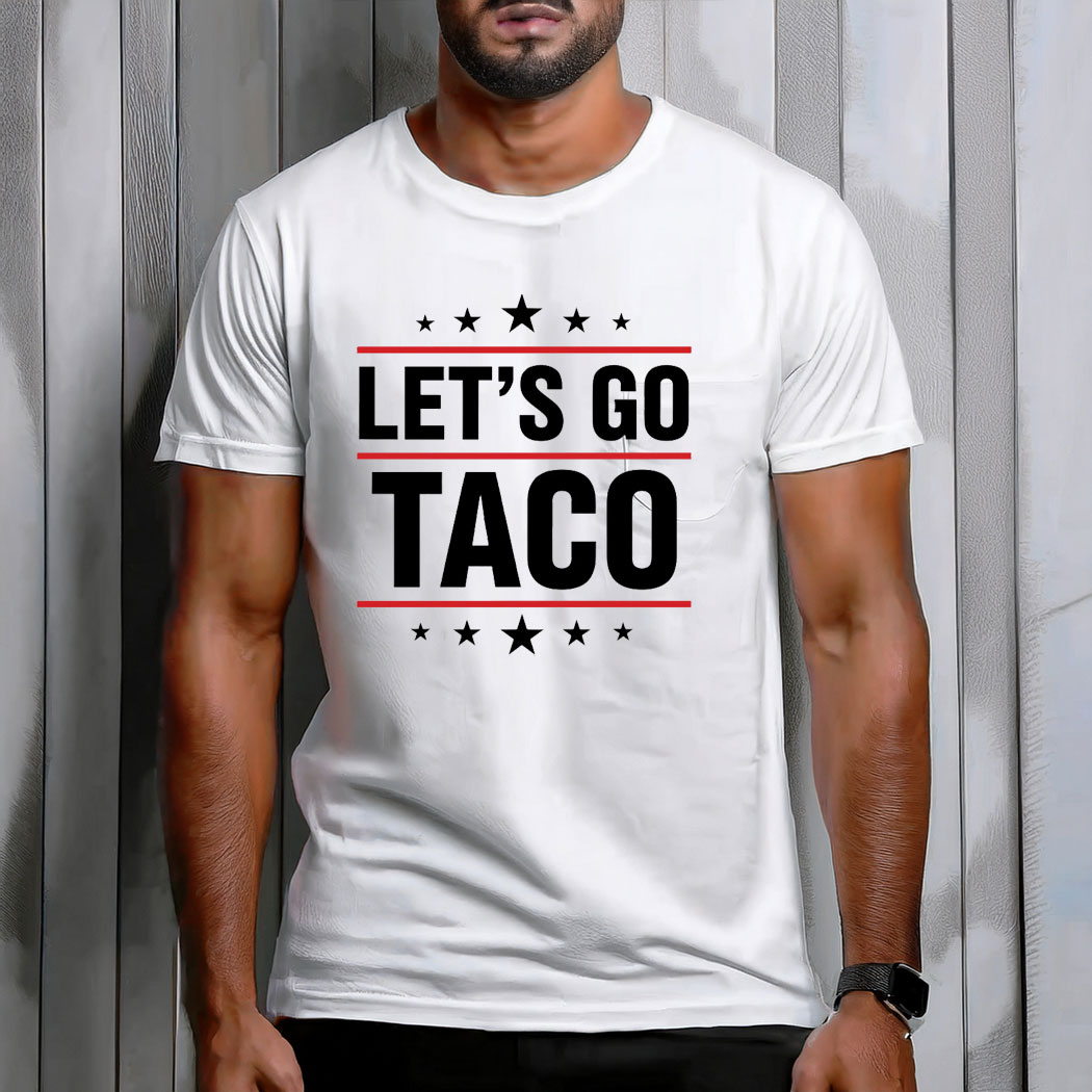 Let's Go Taco Tee Shirt