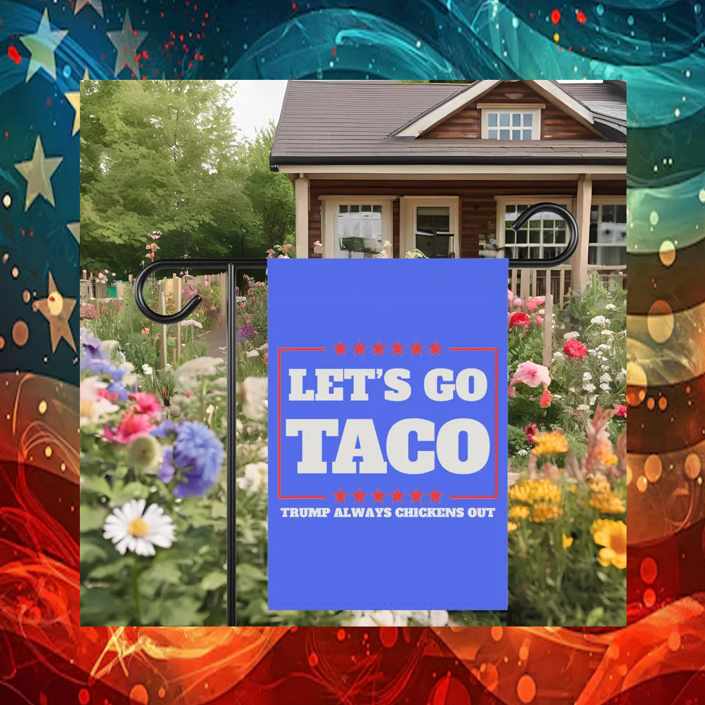 Let's Go Taco Trump Always Chickens Out Protest 2025 Flag