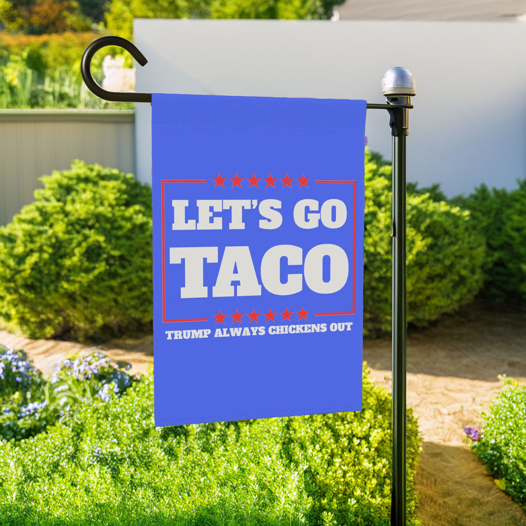 Let's Go Taco Trump Always Chickens Out Protest Flag