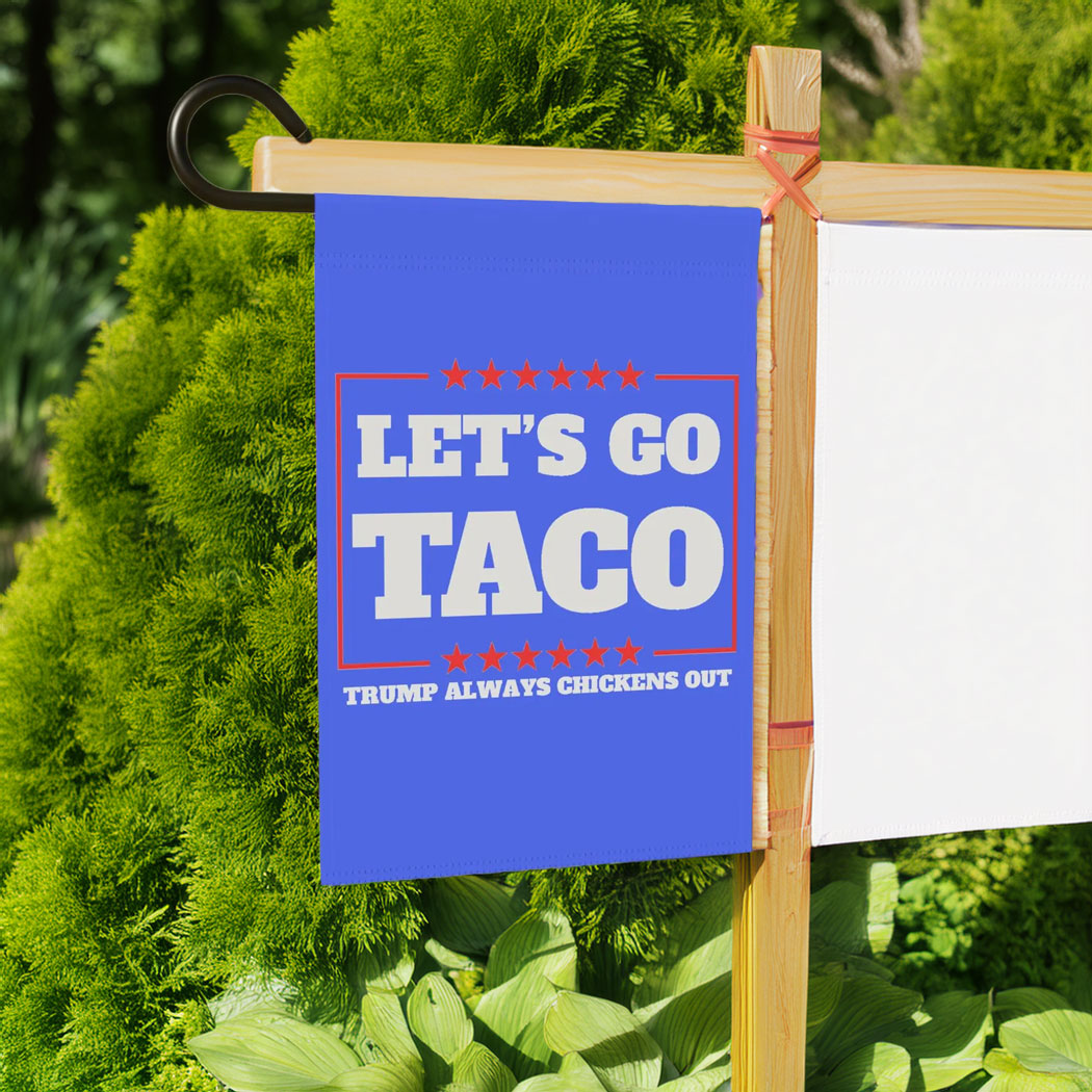 Let's Go Taco Trump Always Chickens Out Protest Flag