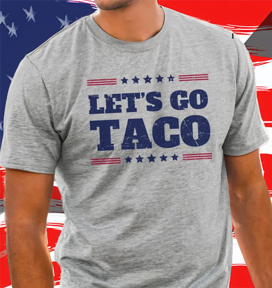 Let's Go Taco Trump Taco Shirt