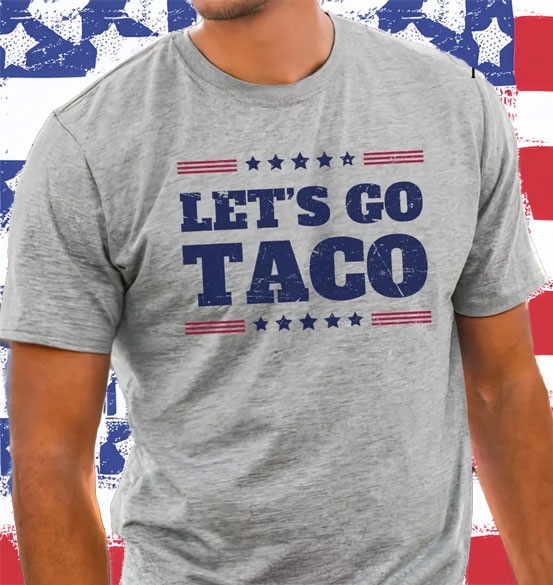 Let's Go Taco Trump Taco Shirt