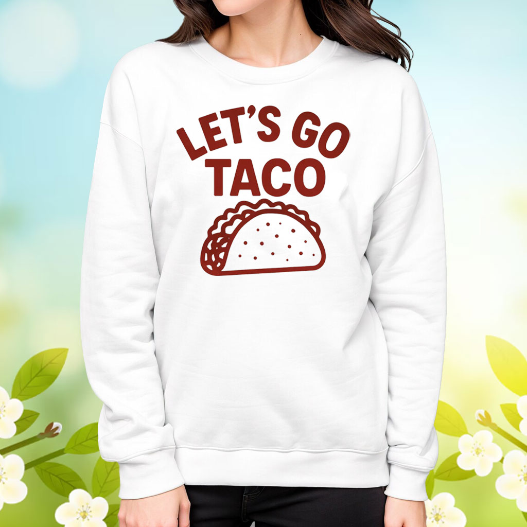 Lets Go Taco Unisex Shirt