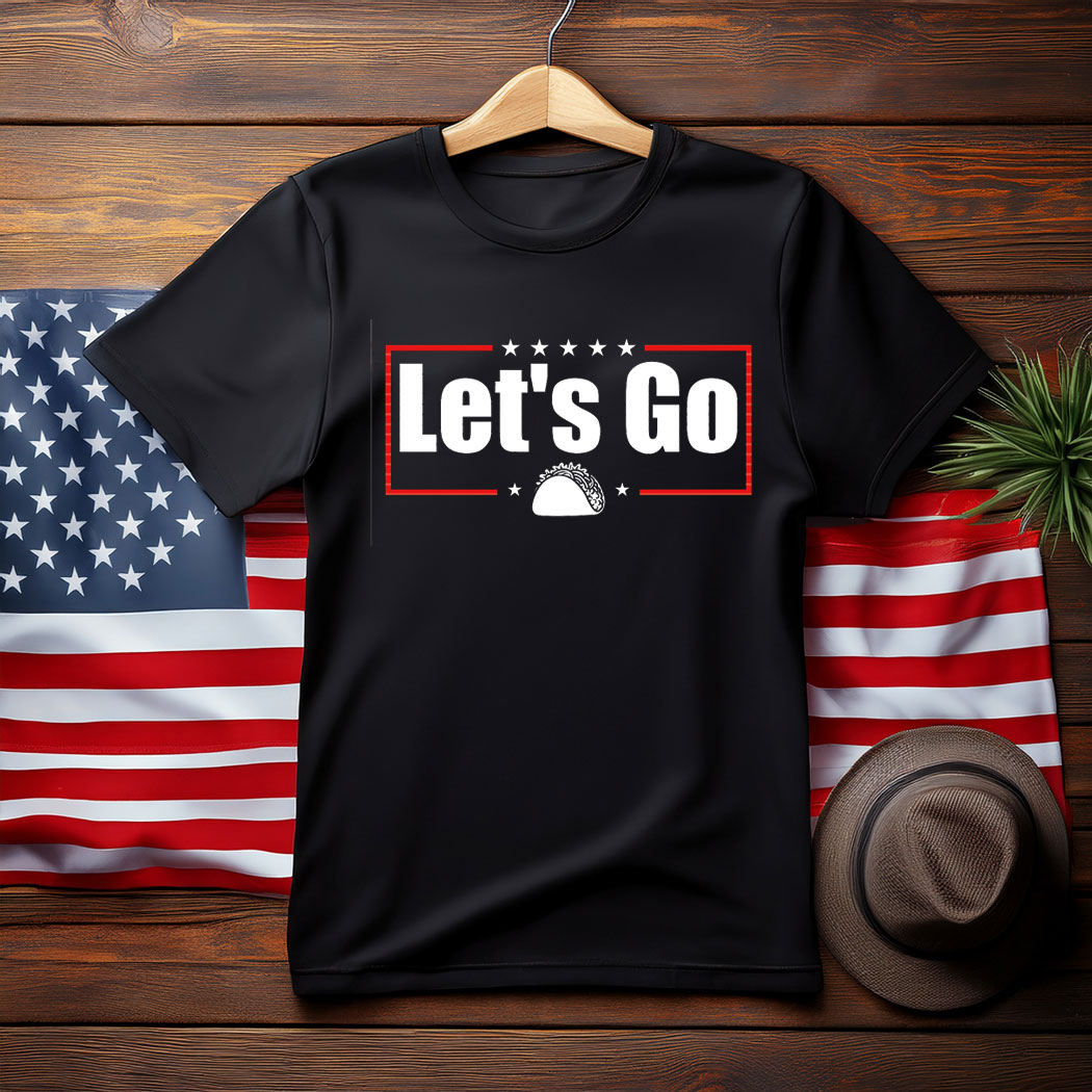 Let’s Go Taco – Funny Protest Graphic for T-Shirt