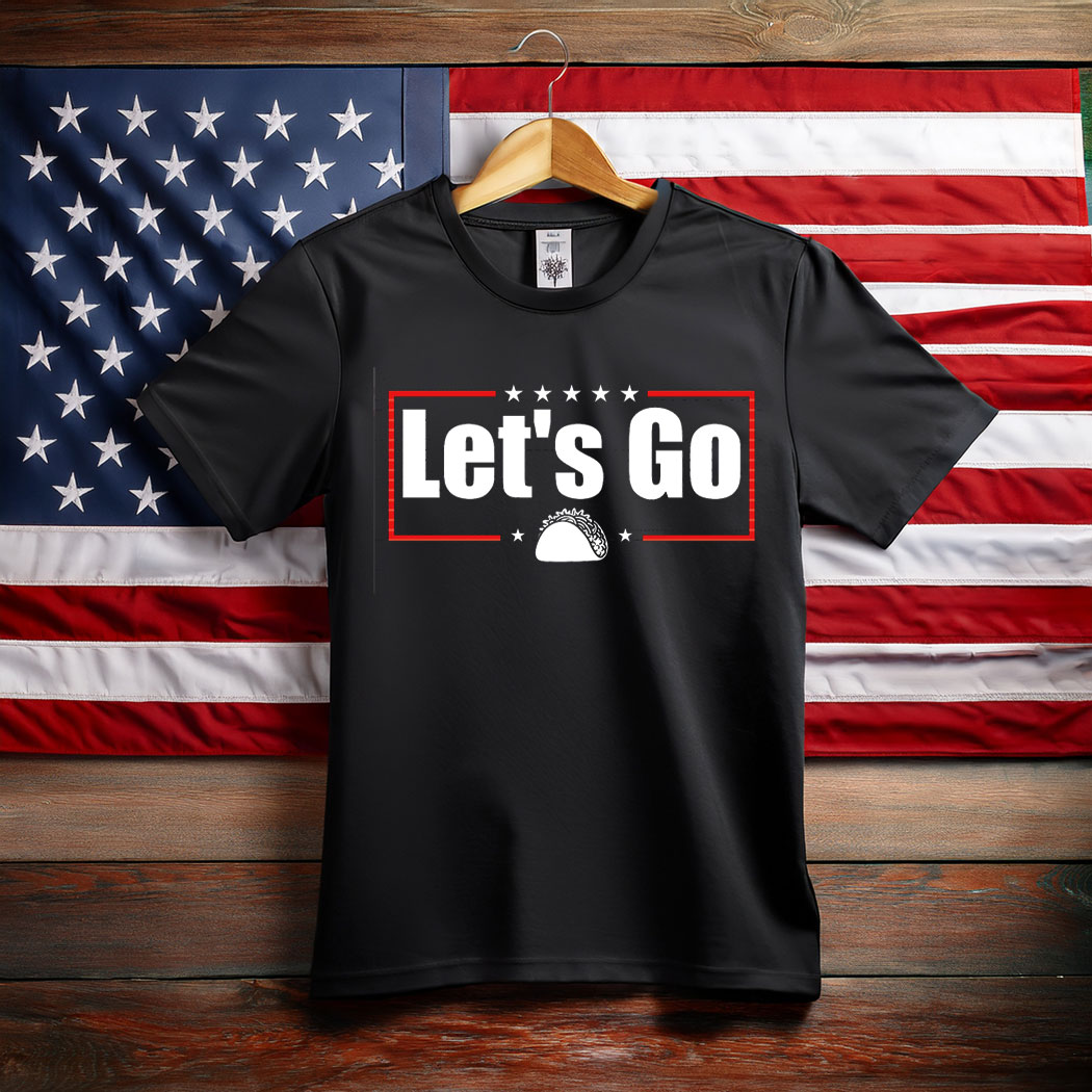 Let’s Go Taco – Funny Protest Graphic for T-Shirt