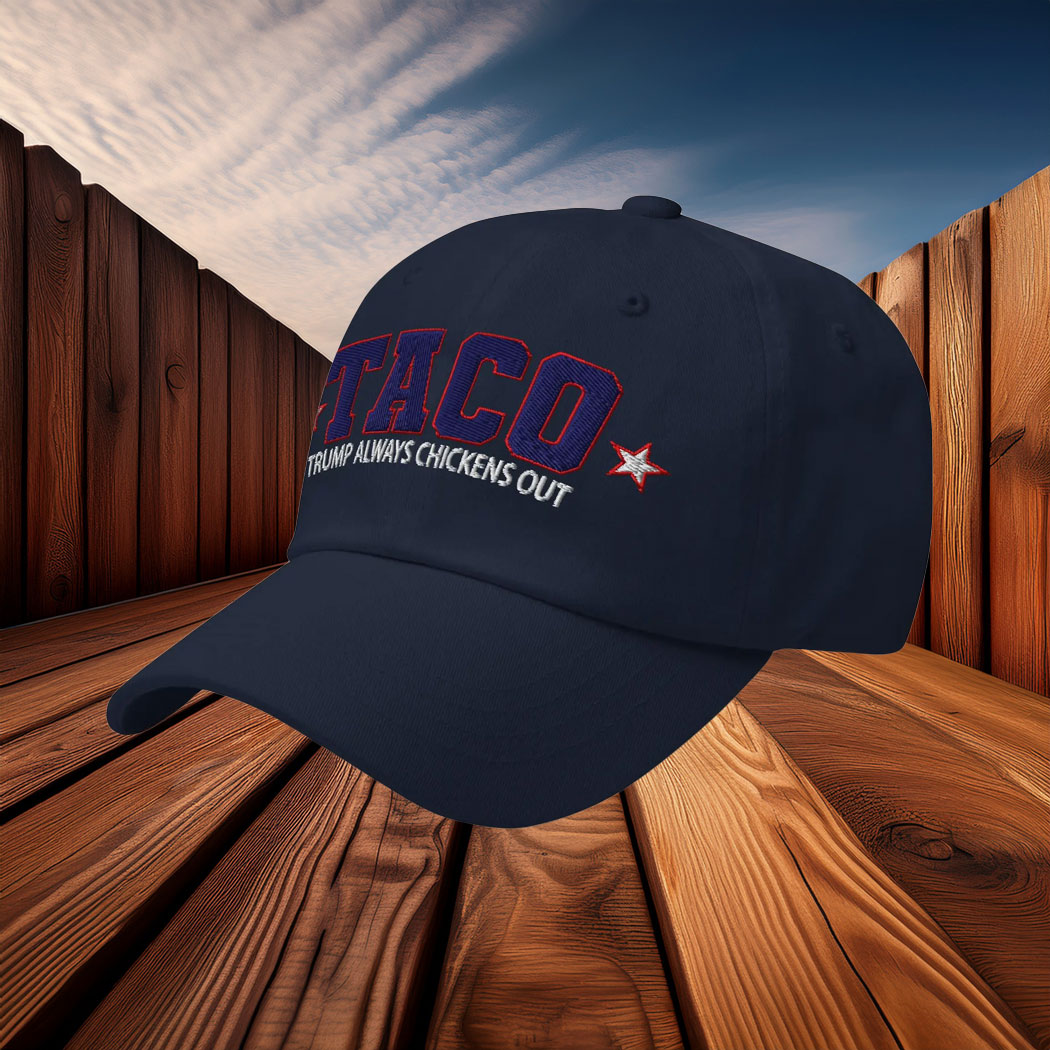 TACO - Trump Always Chickens Out 2025 Hat