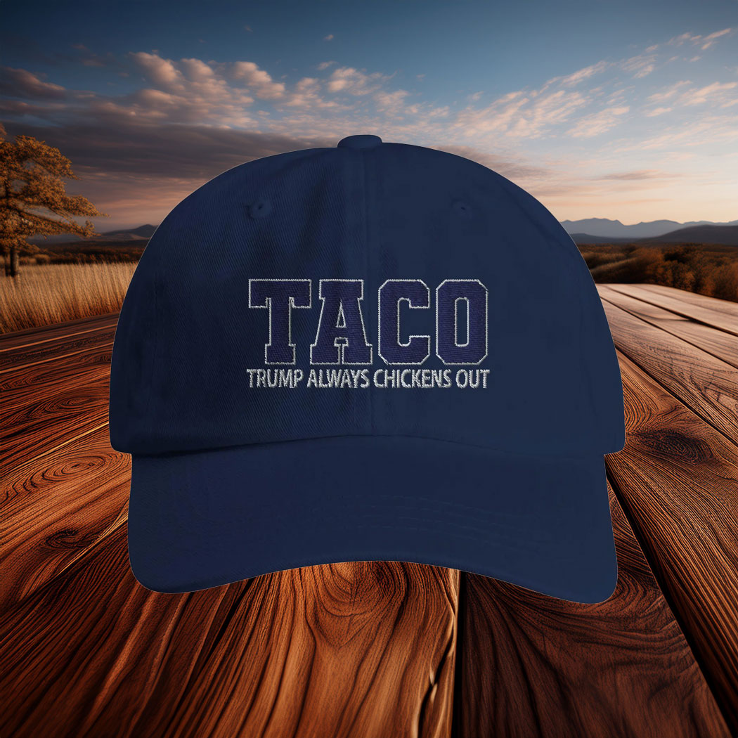 TACO - Trump Always Chickens Out Hat