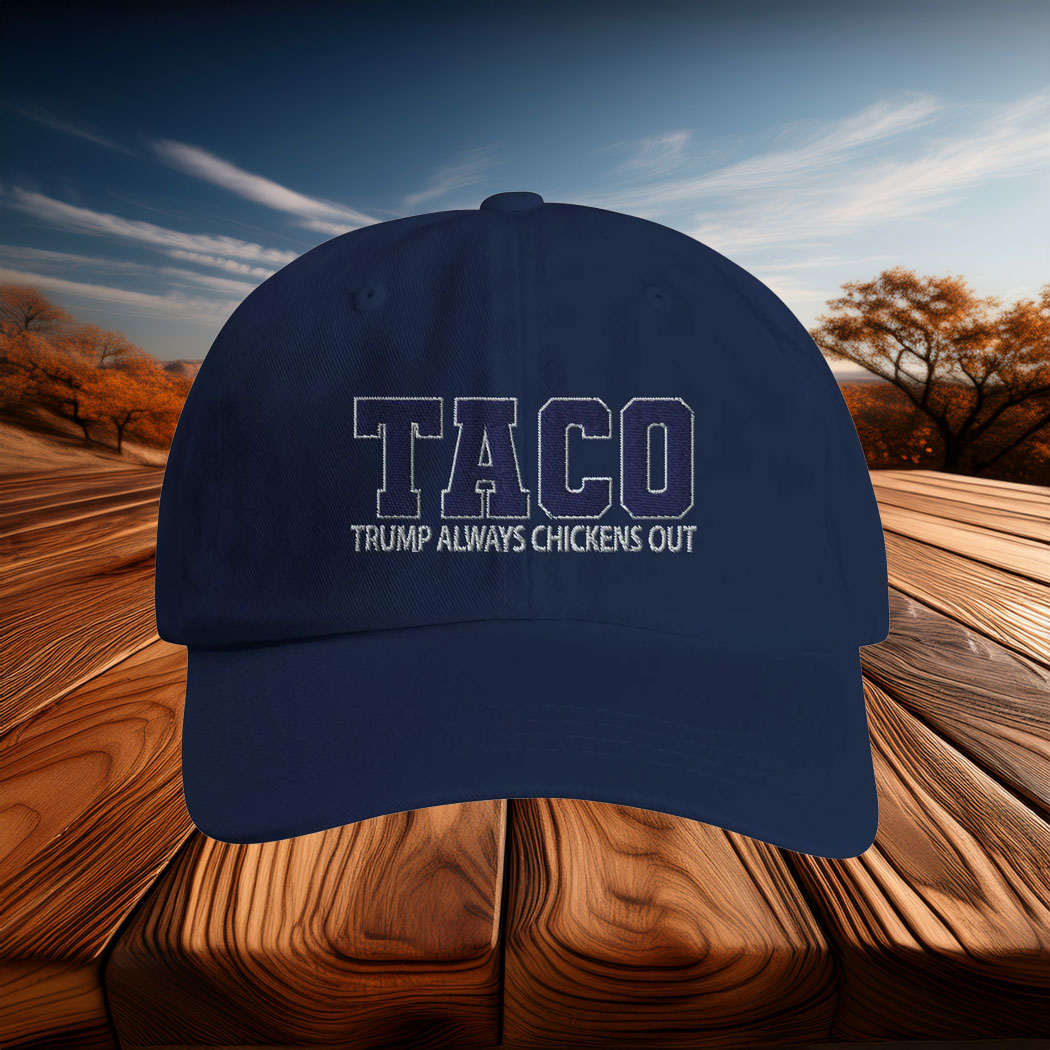 TACO - Trump Always Chickens Out Hat