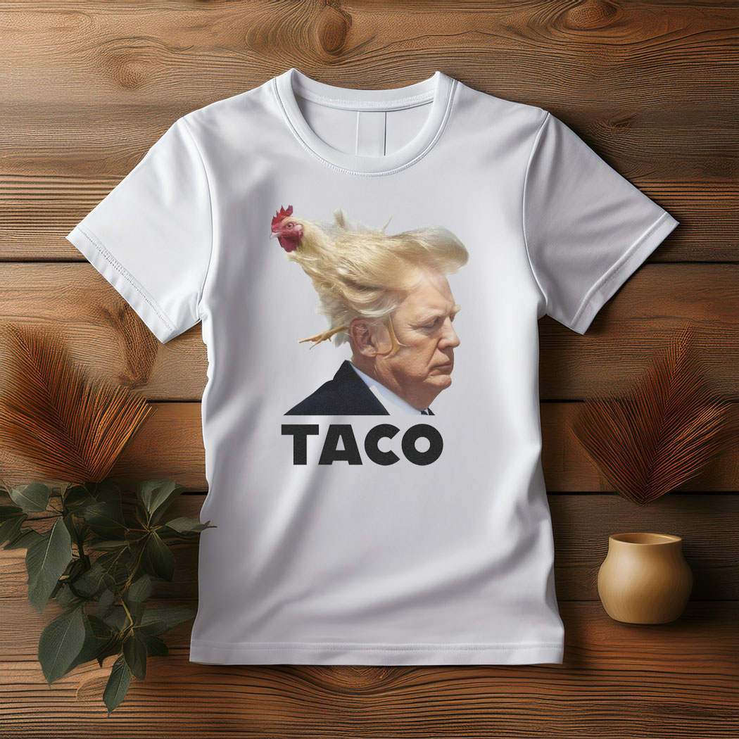 TACO Trump Always Chickens Out T-Shirt