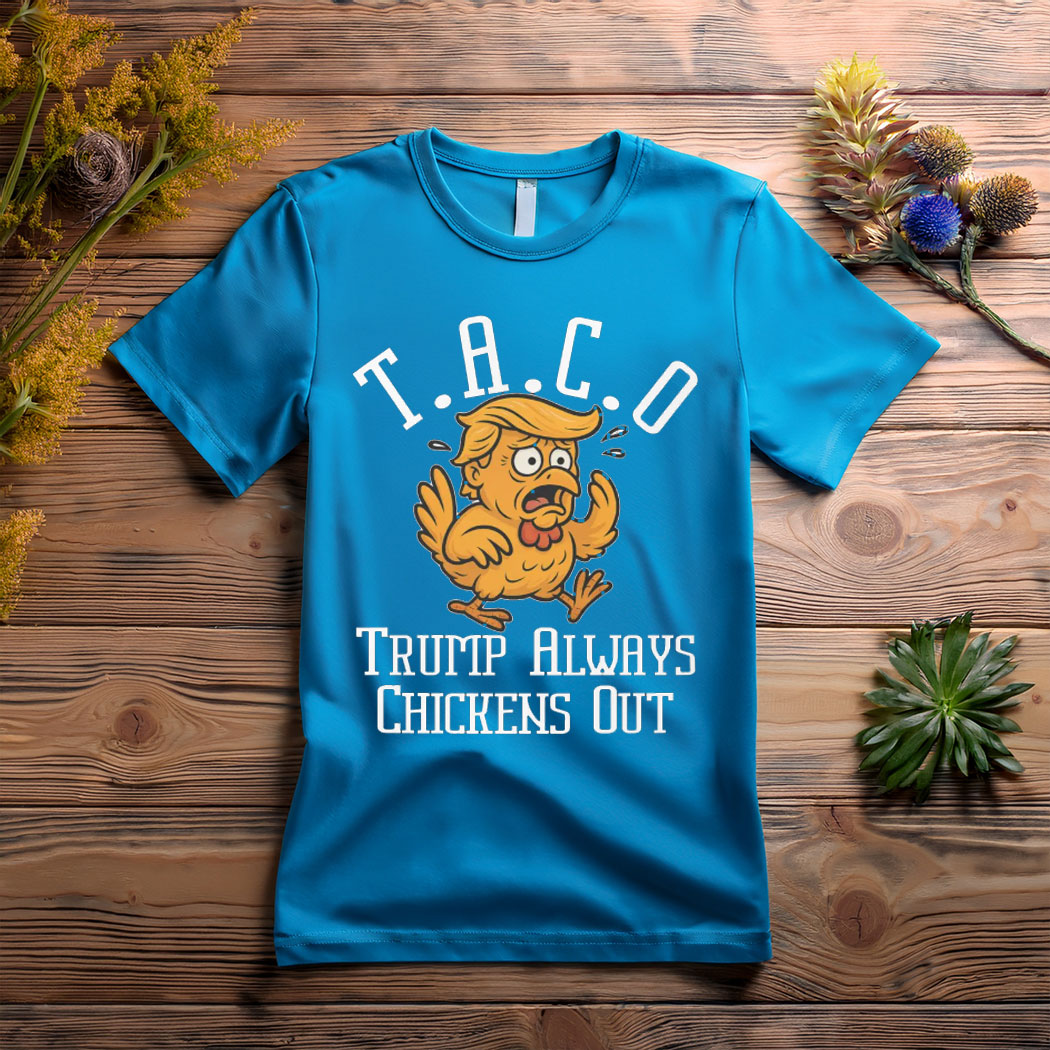 TACO - Trump Always Chickens Out Unisex Shirt