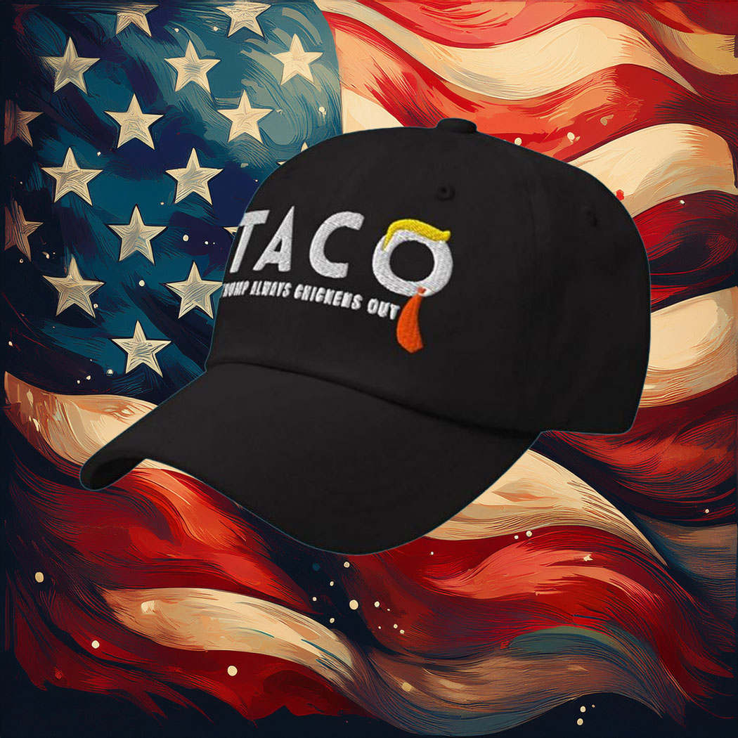 Taco Trump Always Chickens Out Cap