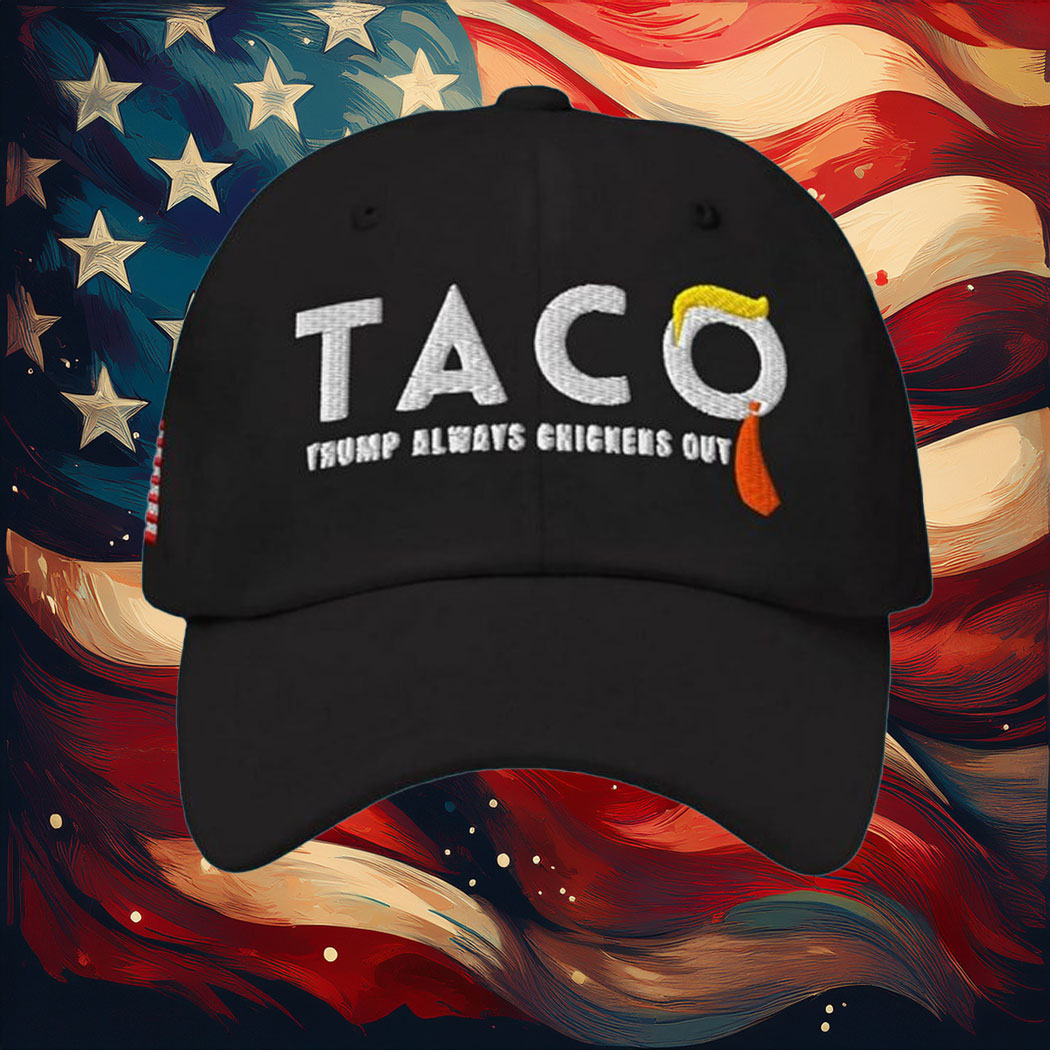 Taco Trump Always Chickens Out Cap
