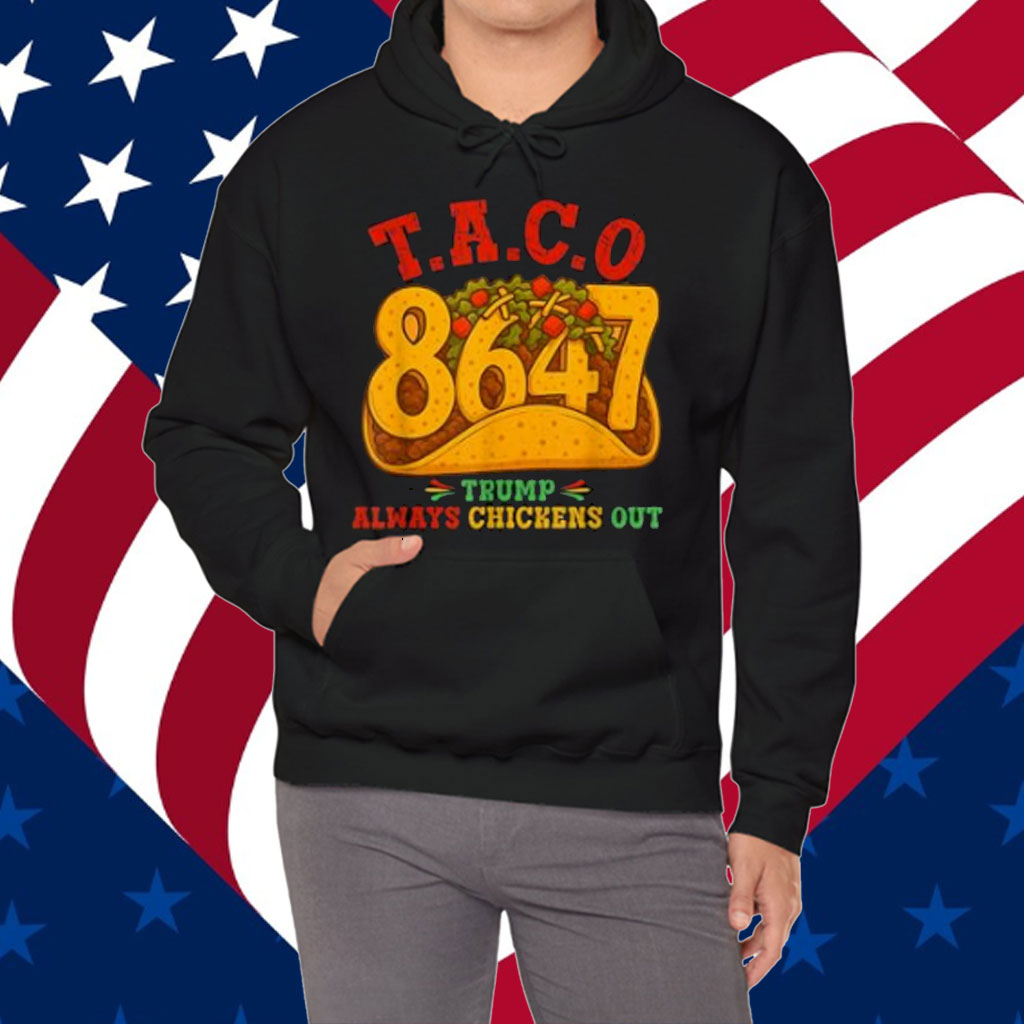 Taco Trump Always Chickens Out T.A.C.O T-Shirt