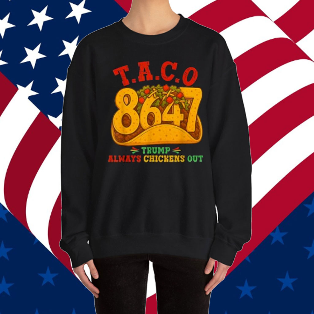 Taco Trump Always Chickens Out T.A.C.O T-Shirt