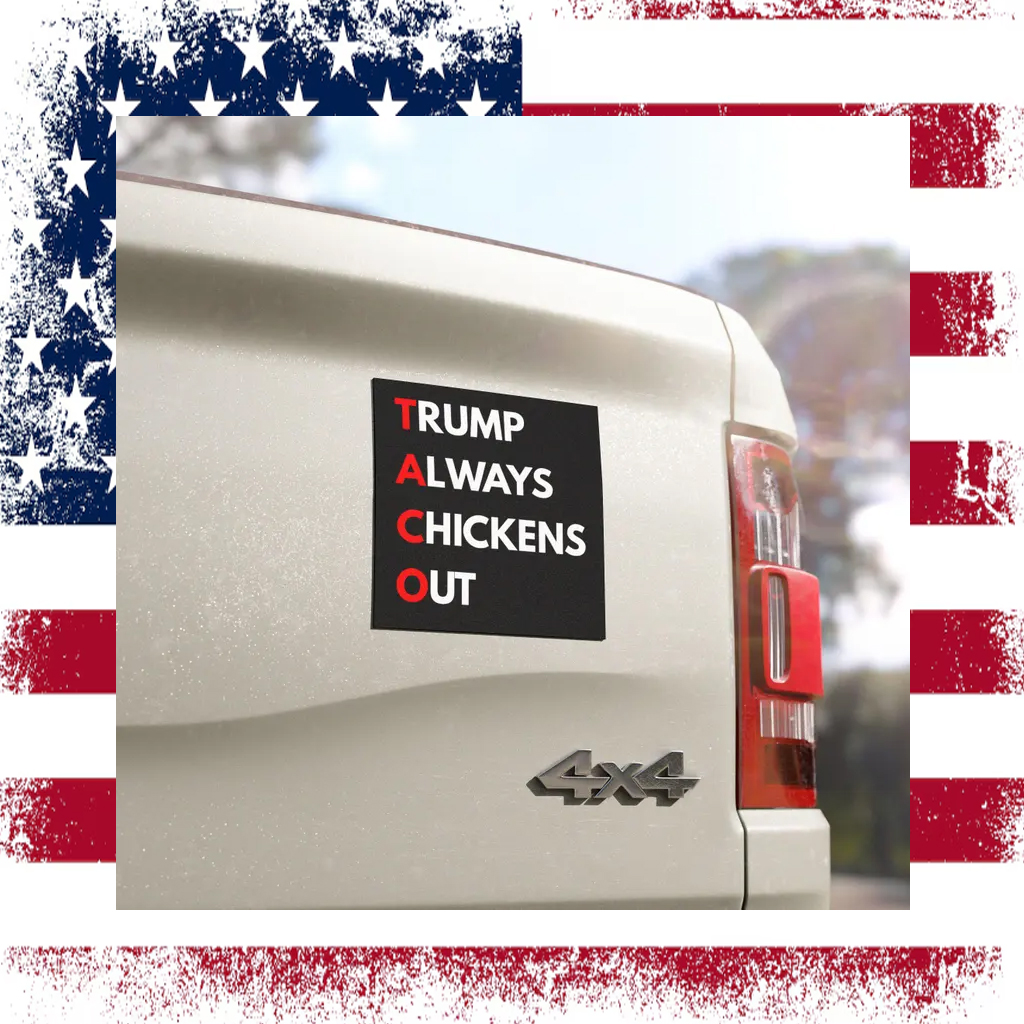 Trump Always Chickens Out Magnet