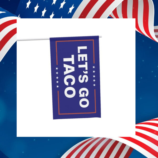 Trump Let’s Go TACO Flag