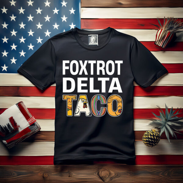 Foxtrot Delta Taco , Funny TACO Trump Always Chickens Out T-Shirt