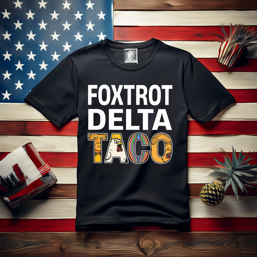 Foxtrot Delta Taco , Funny TACO Trump Always Chickens Out T-Shirt