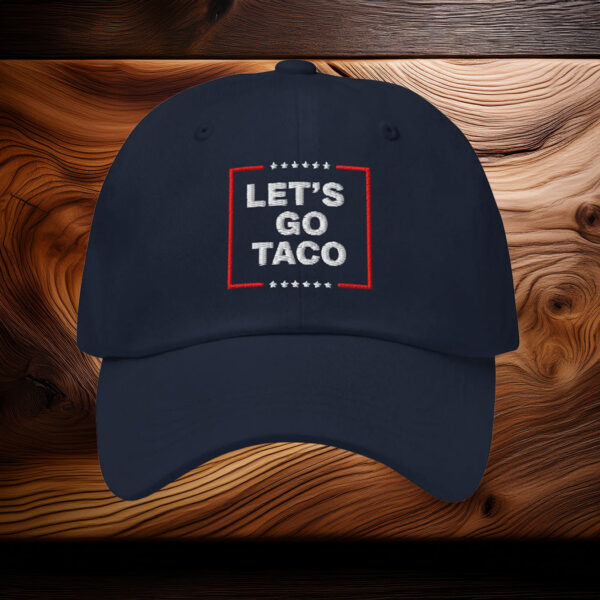 Let's Go TACO Hat Dad hat, Embroidered Let's Go Taco Hat
