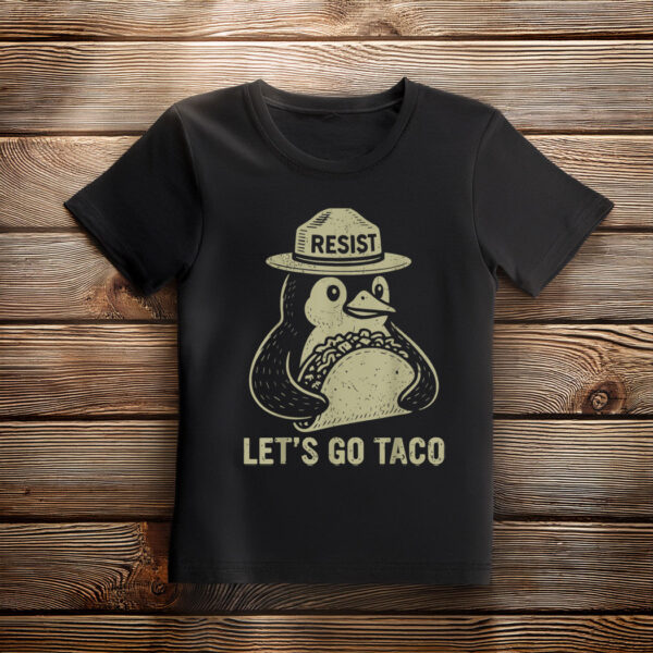 Let's Go TACO Penguin Resist, Trump Always Chickens Out Meme T-Shirt