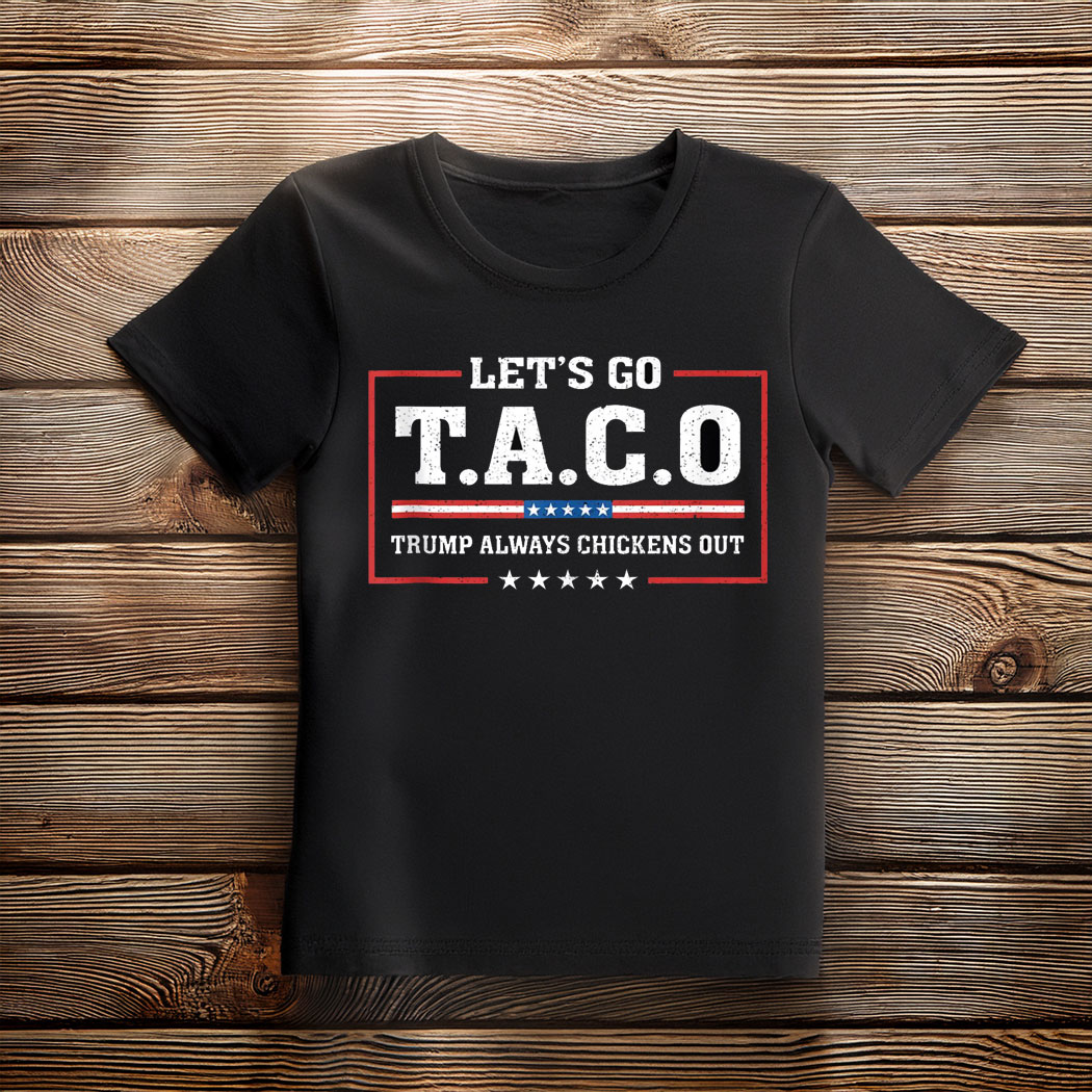 Let's Go TACO Shirt, Anti MAGA Parody Shirt