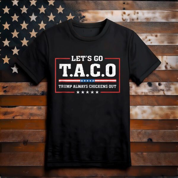 Let's Go TACO Shirt, Anti MAGA Parody Shirt