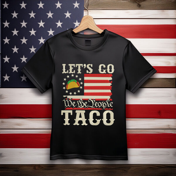 Let's Go TACO Shirt, Trump Always Chickens Out Tee